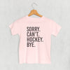 Sorry Can't Hockey Bye (Kids) by Ivy + Cloth