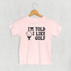 I'm Told I Like Golf (Kids) by Ivy + Cloth