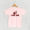 I Dig You (Kids) by Ivy + Cloth