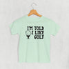 I'm Told I Like Golf (Kids) by Ivy + Cloth