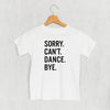 Sorry Can't Dance Bye (Kids)