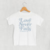 Love Never Fails (Kids) by Ivy + Cloth