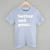 Better Not Pout by Ivy + Cloth