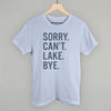 Sorry Can't Lake Bye by Ivy + Cloth