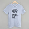 Sorry Can't Barre Bye by Ivy + Cloth
