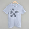 Life Happens Yarn Helps by Ivy + Cloth