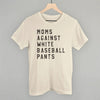 Moms Against White Baseball Pants by Ivy + Cloth