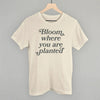 Bloom Where You Are Planted by Ivy + Cloth