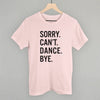 Sorry Can't Dance Bye by Ivy + Cloth