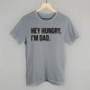 Hey Hungry I'm Dad by Ivy + Cloth