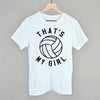 That's My Girl Volleyball by Ivy + Cloth