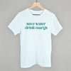Save Water Drink Margs by Ivy + Cloth
