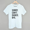 Sorry Can't Dance Bye by Ivy + Cloth
