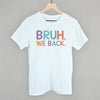 Bruh, We Back (Colorful) by Ivy + Cloth