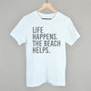 Life Happens. The Beach Helps. by Ivy + Cloth