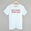 Save Water Drink Wine by Ivy + Cloth