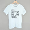Life Happens. The Lake Helps. by Ivy + Cloth