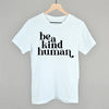 Be A Kind Human by Ivy + Cloth