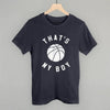 That's My Boy Basketball by Ivy + Cloth