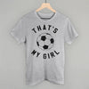 That's My Girl Soccer by Ivy + Cloth
