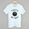 That's My Boy Basketball by Ivy + Cloth