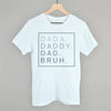 Dada Daddy Dad Bruh by Ivy + Cloth