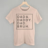 Dada Daddy Dad Bruh by Ivy + Cloth