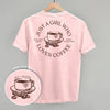 Just A Girl Who Loves Coffee (Back Print) by Ivy + Cloth