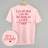 Let All That You Do Be Done In Love (Red) (Back Print)