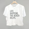 Life Happens. The Beach Helps. by Ivy + Cloth