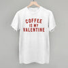 Coffee Is My Valentine by Ivy + Cloth