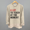 A Lot To Teach At The Moment by Ivy + Cloth