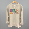 Bruh, We Back (Colorful) by Ivy + Cloth