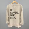 Life Happens Wine Helps by Ivy + Cloth
