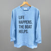 Life Happens The Boat Helps by Ivy + Cloth