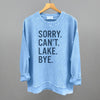 Sorry Can't Lake Bye by Ivy + Cloth