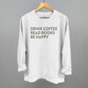 Drink Coffee Read Books Be Happy by Ivy + Cloth