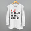 A Lot To Teach At The Moment by Ivy + Cloth