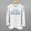 Be Kind Drink Water Read Books by Ivy + Cloth