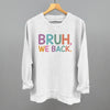 Bruh, We Back (Colorful) by Ivy + Cloth