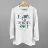 Teaching Is My Favorite Sport by Ivy + Cloth
