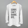 Sorry Can't Barre Bye by Ivy + Cloth
