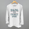 Baking Is My Favorite Sport by Ivy + Cloth