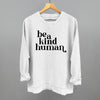 Be A Kind Human by Ivy + Cloth