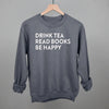 Drink Tea Read Books Be Happy by Ivy + Cloth