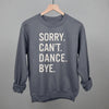 Sorry Can't Dance Bye by Ivy + Cloth