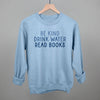 Be Kind Drink Water Read Books by Ivy + Cloth