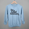 Be A Kind Human by Ivy + Cloth