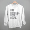 Life Happens Hockey Helps by Ivy + Cloth