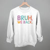 Bruh, We Back (Colorful) by Ivy + Cloth